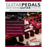 Guitar Pedals: Mastering Guitar Effects (Paperback)