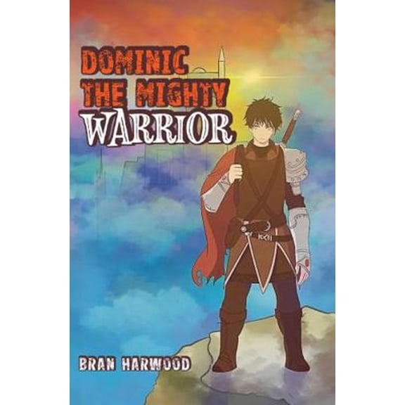 Pre-Owned Dominic the Mighty Warrior (Paperback) 1966642318 9781966642312