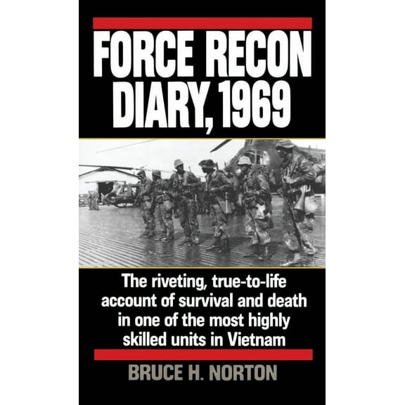 Force Recon Diary, 1969: Force Recon Diary, 1969: The Riveting, True-to-Life Account of Survival and Death in One of the, (Paperback)