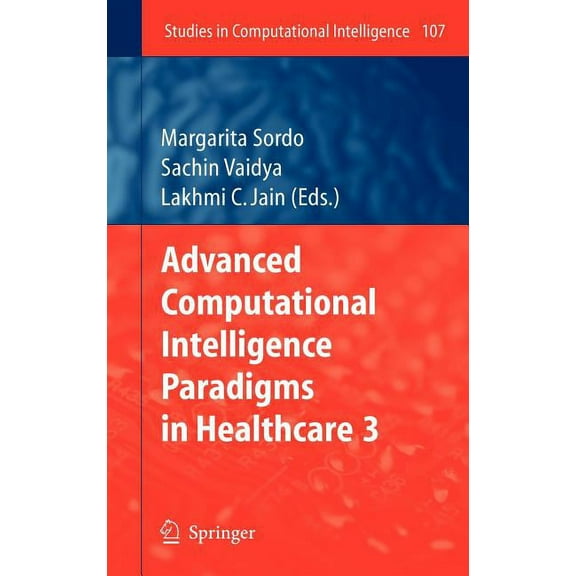 Studies in Computational Intelligence Advanced Computational Intelligence Paradigms in Healthcare - 3, Book 107, (Hardcover)