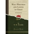 thumbnail image 1 of Walt Whitman and Leaves of Grass: An Introduction (Classic Reprint) (Paperback) by W H Trimble, 1 of 1