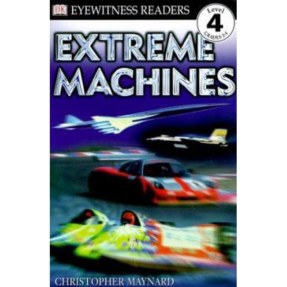 Pre-Owned DK Readers: Extreme Machines (Level 4: Proficient Readers) (DK READERS LEVEL 4) (Hardcover) 0789454181 9780789454188