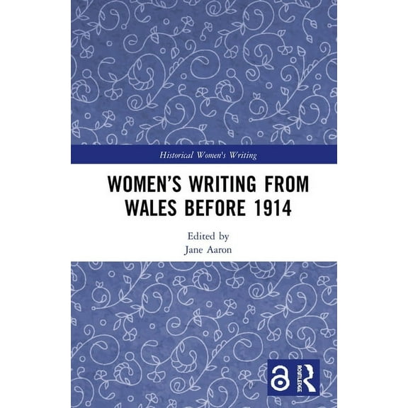 Historical Women's Writing Women's Writing from Wales before 1914, (Hardcover)