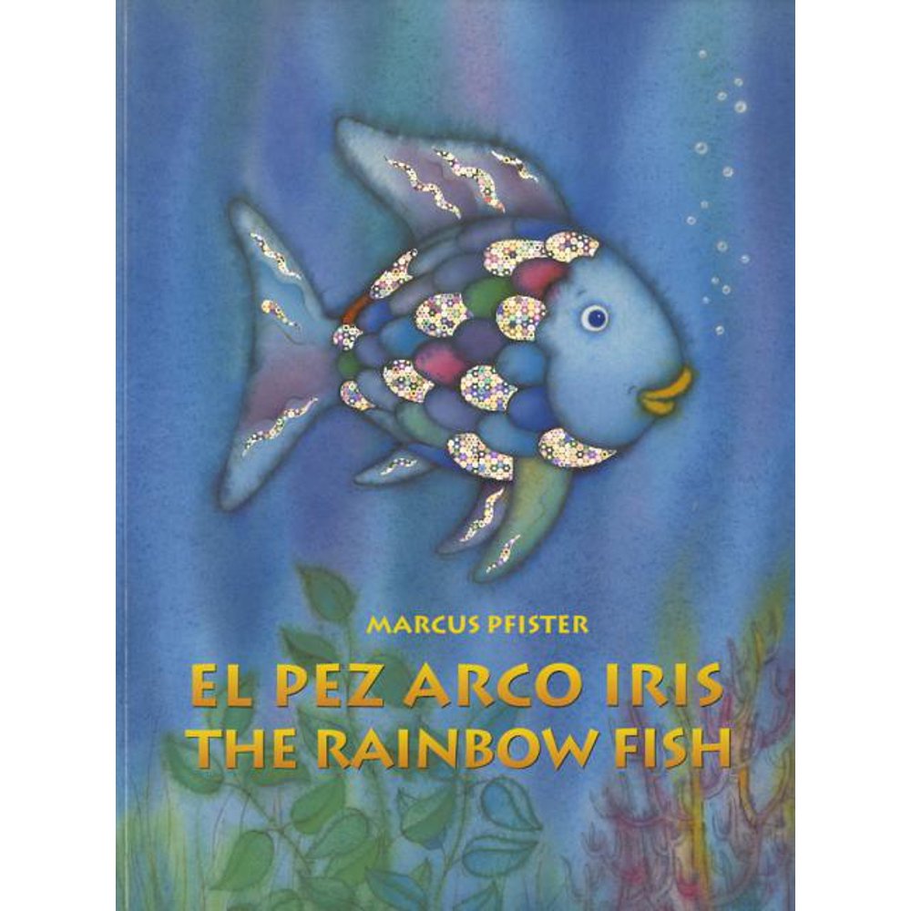 El Pez Arco Iris / The Rainbow Fish Bilingual Paperback Edition El Pez Arco Iris / The Rainbow Fish Bilingual Paperback Edition
