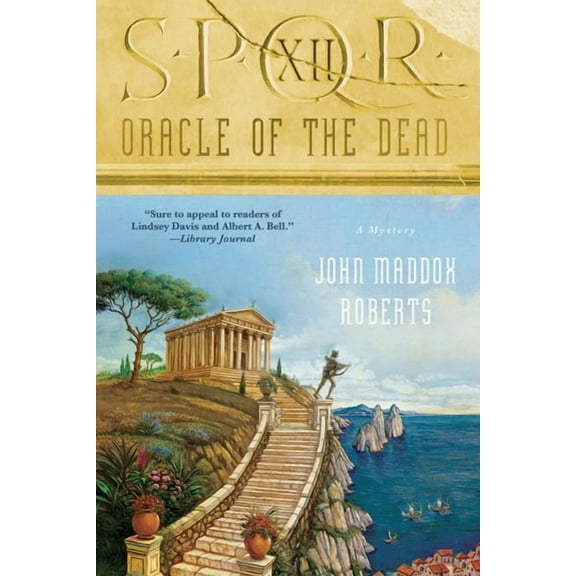 Spqr Roman Mysteries Spqr XII: Oracle of the Dead: A Mystery, Book 12, (Paperback)