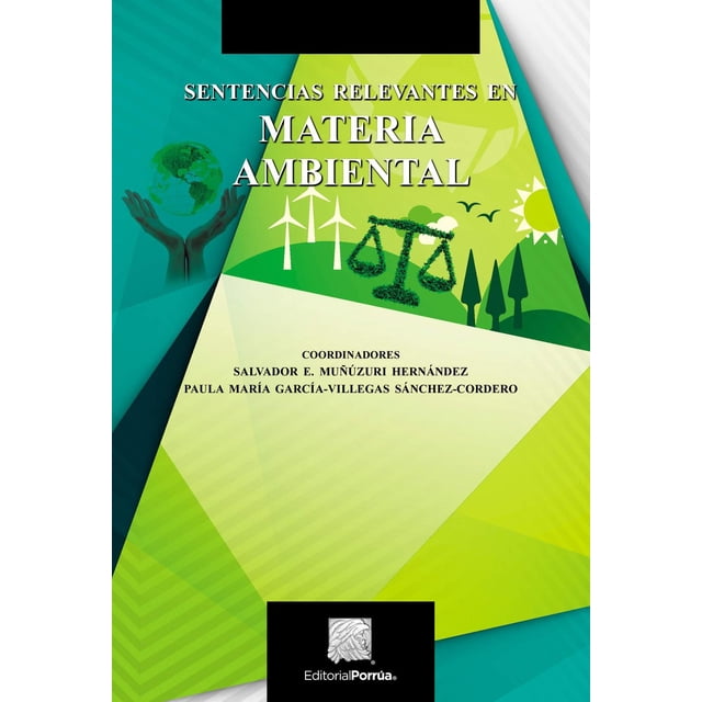 Sentencias relevantes en materia ambiental Editorial Porrúa 9786070933189