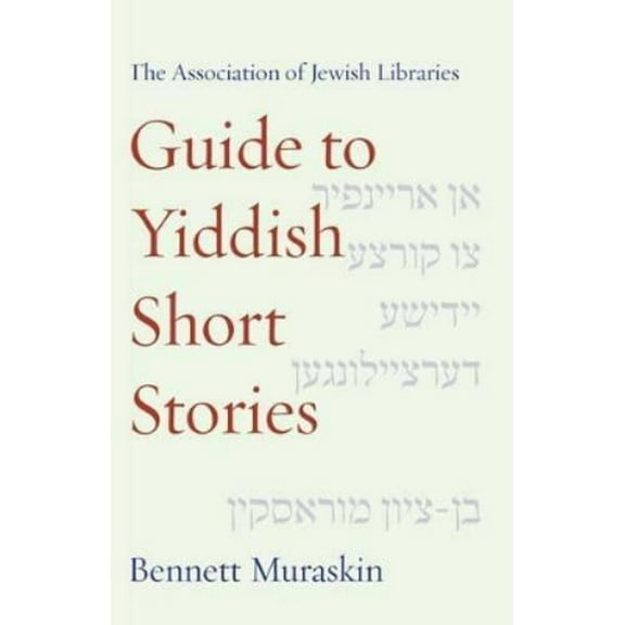 The Association Of Jewish Libraries Guide To Yiddish Short Stories