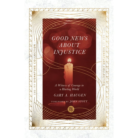 IVP Signature Collection Good News About Injustice: A Witness of Courage in a Hurting World, (Paperback)