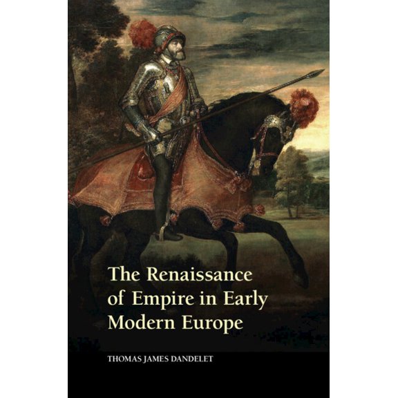 The Renaissance of Empire in Early Modern Europe, (Hardcover)