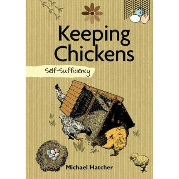 Pre-Owned Keeping Chickens: Self-Sufficiency (The Self-Sufficiency Series) (Hardcover) 1602399778 9781602399778