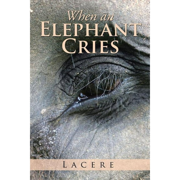 When an Elephant Cries (Paperback)