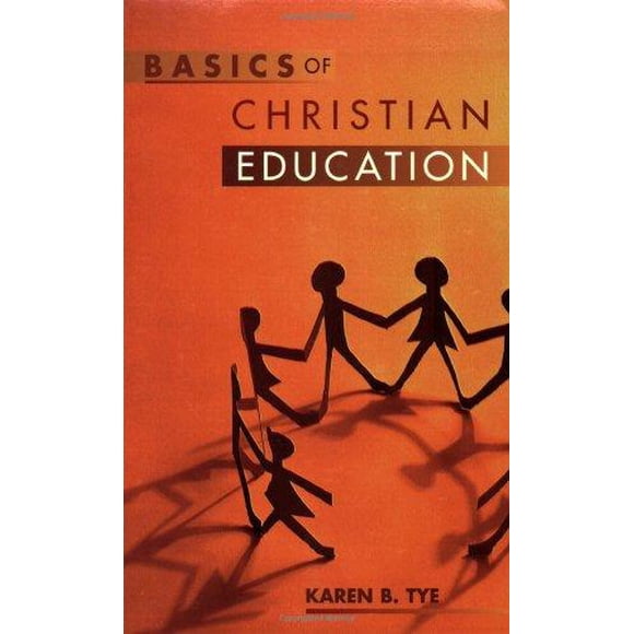 Basics of Christian Education par Tye, Karen B.