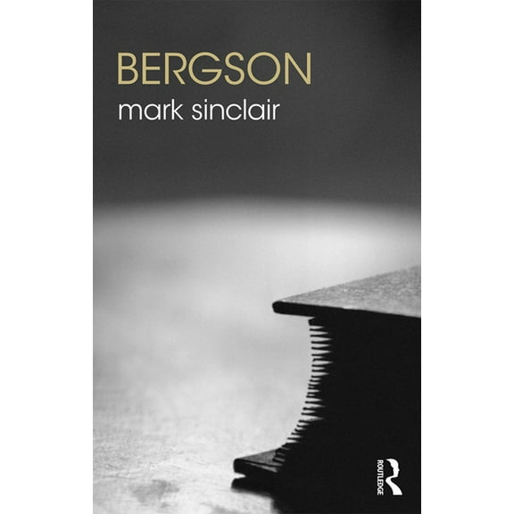 Routledge Philosophers Bergson, (Hardcover)