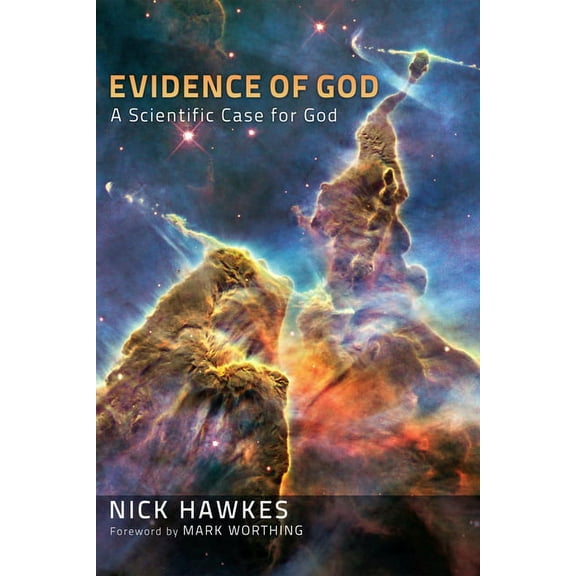 Evidence of God: A Scientific Case for God (Paperback)