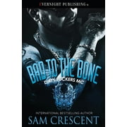 Bad to the Bone (Paperback) by Sam Crescent