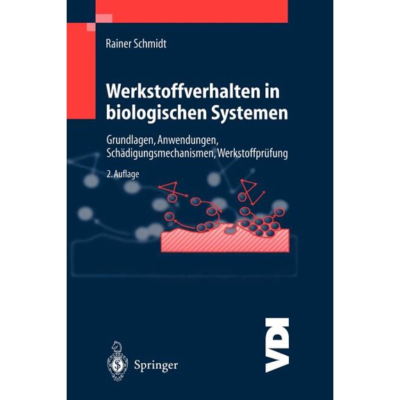 VDI-Buch Werkstoffverhalten in Biologischen Systemen: Grundlagen, Anwendungen, SchÃ¤digungsmechanismen, WerkstoffprÃ¼fung, (Paperback)