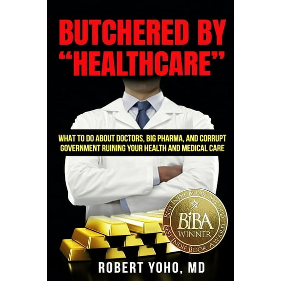 Butchered By "Healthcare", (Paperback)
