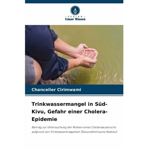 Trinkwassermangel in SÃ¼d-Kivu, Gefahr einer Cholera-Epidemie, (Paperback)