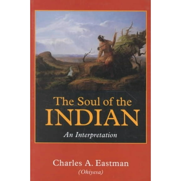 The Soul of the Indian : An Interpretation (Paperback)