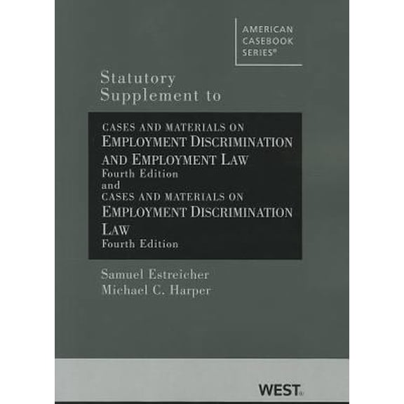 Pre-Owned Statutory Supplement to Cases and Materials on Employment Discrimination and Employment Law (American Casebook Series) (Paperback) 0314280391 9780314280398