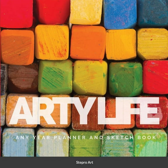Arty Life: Any Year Planner and Sketch Book, (Paperback)