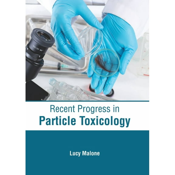 Recent Progress in Particle Toxicology, (Hardcover)