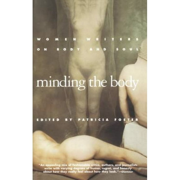 Pre-Owned Minding the Body : Women Writers on Body and Soul 9780385471671