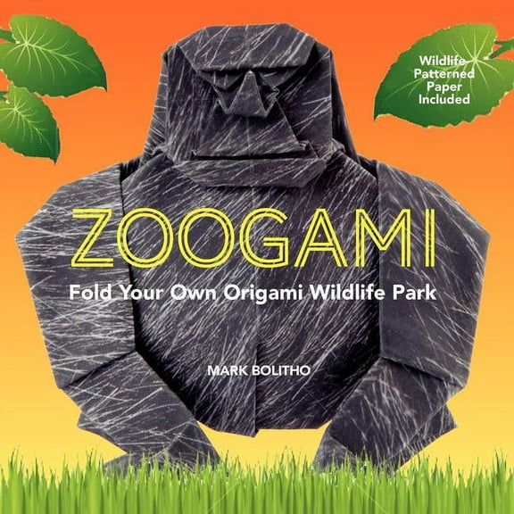 Zoogami: Fold Your Own Origami Wildlife Park, (Paperback)
