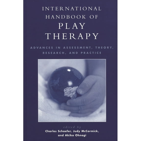 International Handbook of Play Therapy: Advances in Assessment, Theory, Research and Practice, (Hardcover)