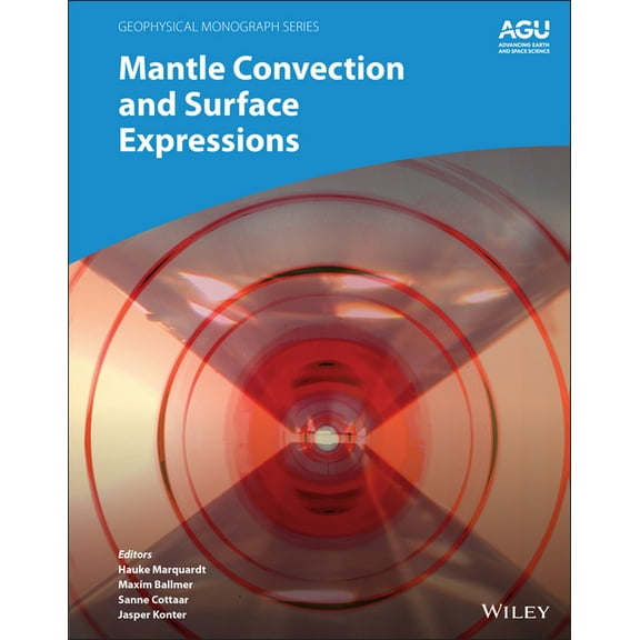 Geophysical Monograph Mantle Convection and Surface Expressions, (Hardcover)