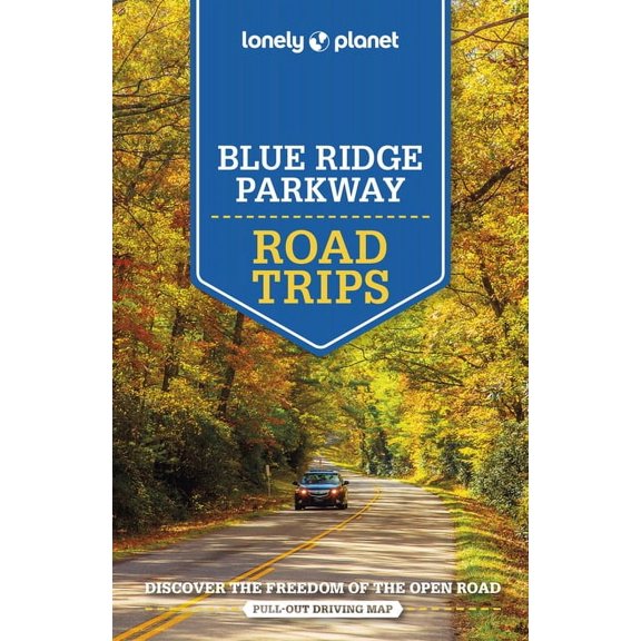 Road Trips Guide Lonely Planet Blue Ridge Parkway Road Trips, (Paperback)