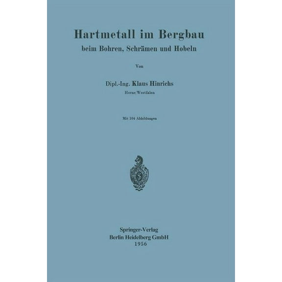 Hartmetall Im Bergbau: Beim Bohren, Schrämen Und Hobeln, (Paperback)