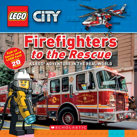 Firefighters to the Rescue (Lego City Nonfiction): A Lego Adventure in the Real World (Best Real Street Fighter In The World)