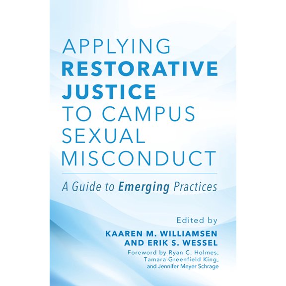 Applying Restorative Justice to Campus Sexual Misconduct: A Guide to Emerging Practices, (Paperback)