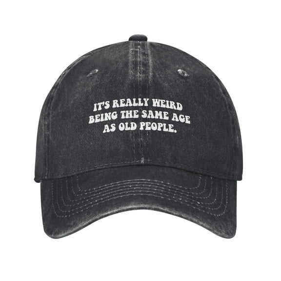 It'S Really Weird Being The Same Age As Old People. Cowboy Hat Baseball Hat Trucker Hat For Men Women Retro Denim Hats Baseball Cap Dad Hat