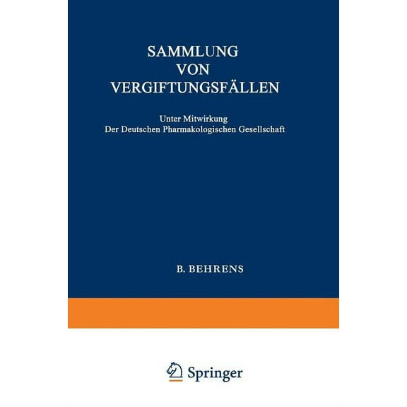 Sammlung Von Vergiftungsfällen: Unter Mitwirkung Der Deutschen Pharmakologischen Gesellschaft, (Paperback)