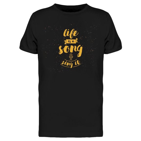 Life Is A Song So Let's Sing Tee Men's -Image by Shutterstock Men's T-shirt