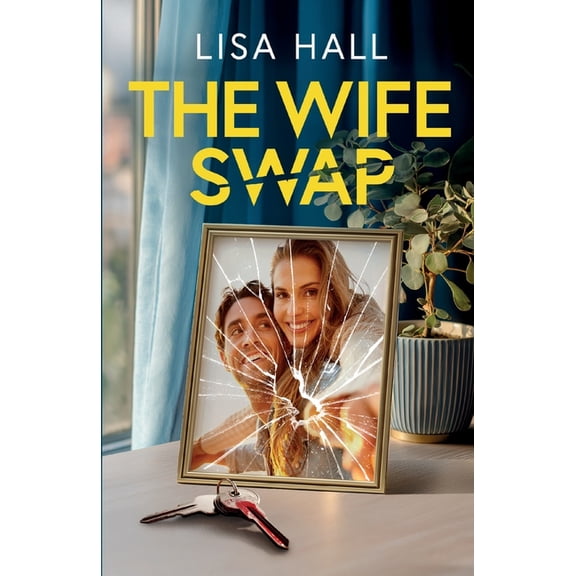 The Wife Swap: A totally addictive psychological thriller with a shocking final twist, (Paperback)