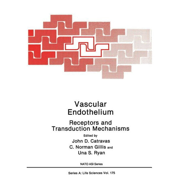 NATO Science Series B: Vascular Endothelium: Receptors and Transduction Mechanisms, Book 308, (Paperback)