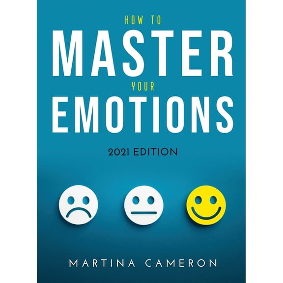 How to Master Your Emotions: 2021 Edition (Hardcover)