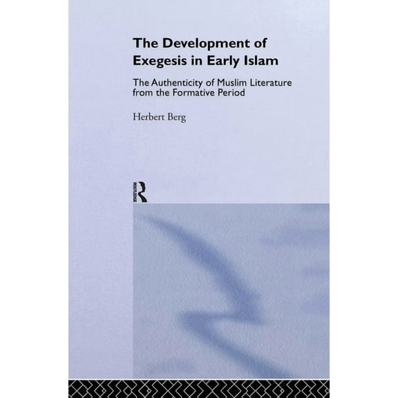 Routledge Studies in the Qur'an The Development of Exegesis in Early Islam, (Hardcover)