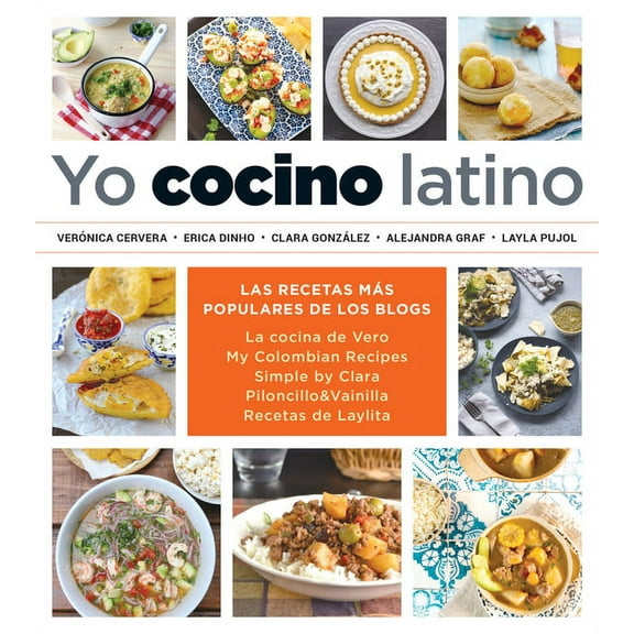 Yo Cocino Latino: Las Mejores Recetas de Cinco Populares Blogs de Cocina Hispana / I Cook Latin Food: The Best Recipes f, (Paperback)