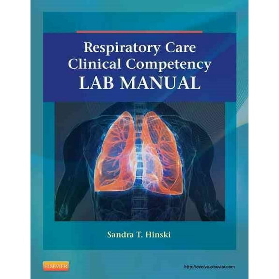 Pre-Owned Respiratory Care Clinical Competency Lab Manual [Paperback] Hinski PHD MS RRT-NPS, Sandra T
