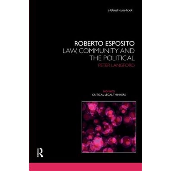 Pre-Owned Nomikoi: Critical Legal Thinkers Roberto Esposito: Law, Community and the Political, (Hardcover)