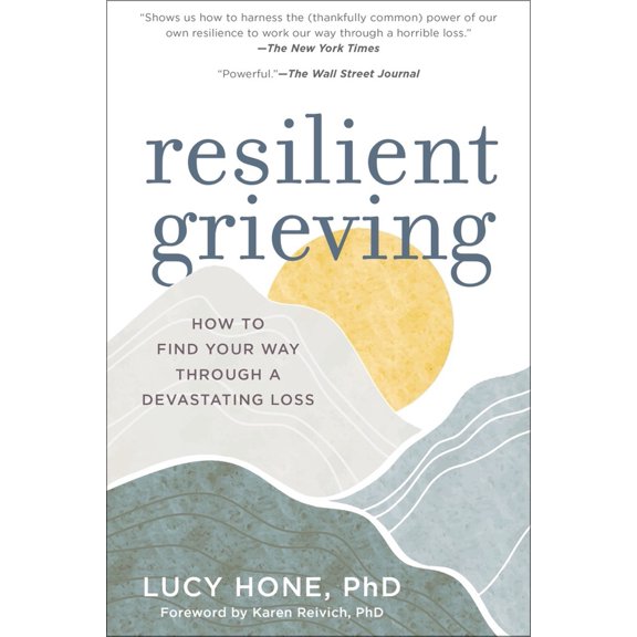 Pre-Owned Resilient Grieving: How to Find Your Way Through a Devastating Loss (Paperback) 1615193758 9781615193752