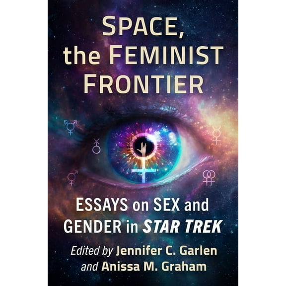 Space, the Feminist Frontier: Essays on Sex and Gender in Star Trek, (Paperback)