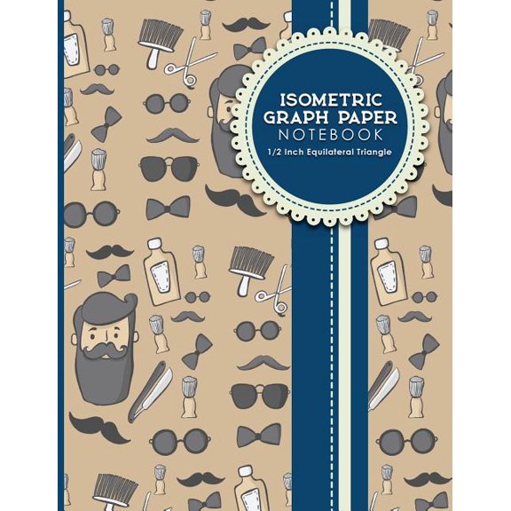 Isometric Graph Paper Notebook: 1/2 Inch Equilateral Triangl: Isometric Graph Paper Notebook : 1/2 Inch Equilateral Triangle: Isometric Drawing Book, Isometric Grid Notebook, Isometric Notepad, Cute Barbershop Cover, 8.5 x 11, 100 pages (Series #20) (Paperback)