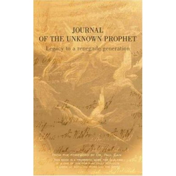 Pre-Owned Journal of the Unknown Prophet: Legacy to a Renegade Generation Paperback