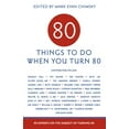 thumbnail image 3 of 80 Things to Do When You Turn 80: 80 Experts on the Subject of Turning 80 (Paperback), 3 of 3