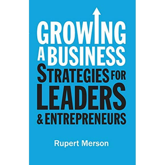 Growing a Business: Strategies for Leaders & Entrepreneurs (The Economist)